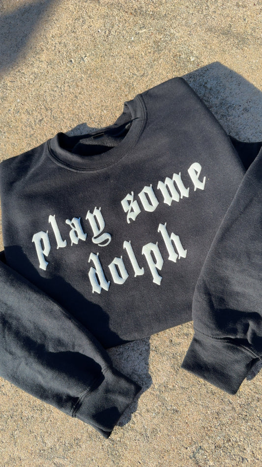 Play Some Dolph Sweatshirt