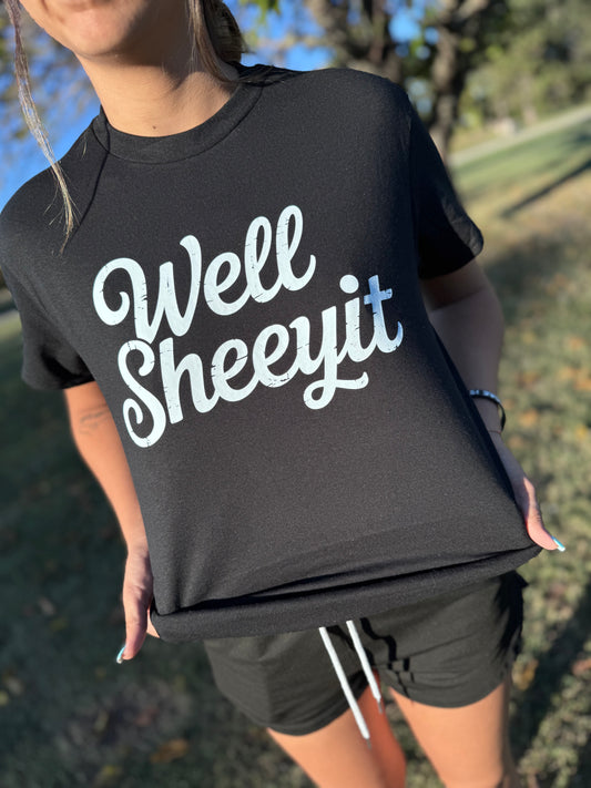 Well Sheeyit Tee